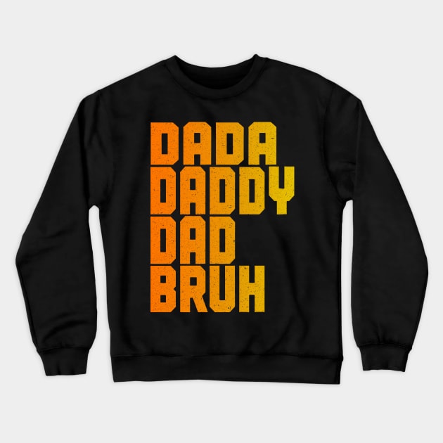 dada Daddy Dad Bruh Funny Fathers Day Sayings,Vintage Style T-Shirt Crewneck Sweatshirt by TheMegaStore